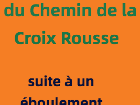 FERMETURE DU CHEMIN DE LA CROIX ROUSSE